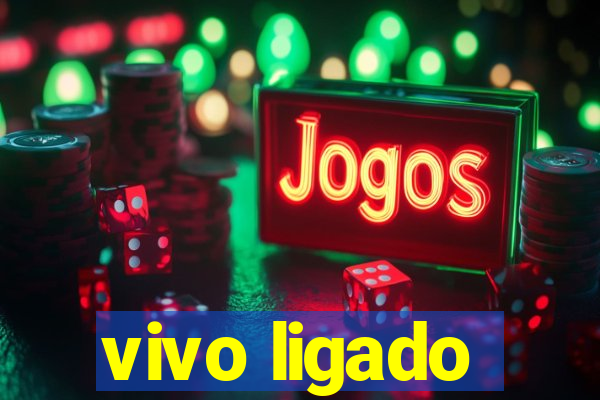 vivo ligado
